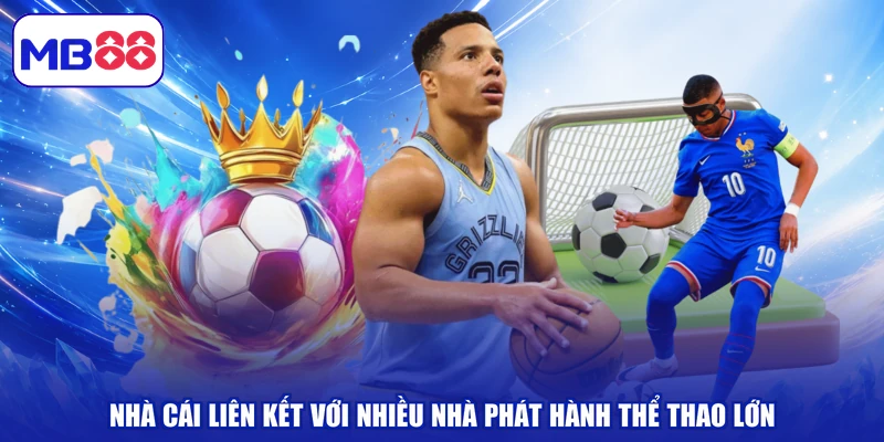Nhà cái liên kết với nhiều nhà phát hành thể thao lớn