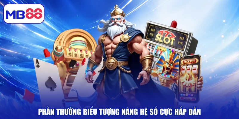 Phần thưởng biểu tượng nâng hệ số cực hấp dẫn